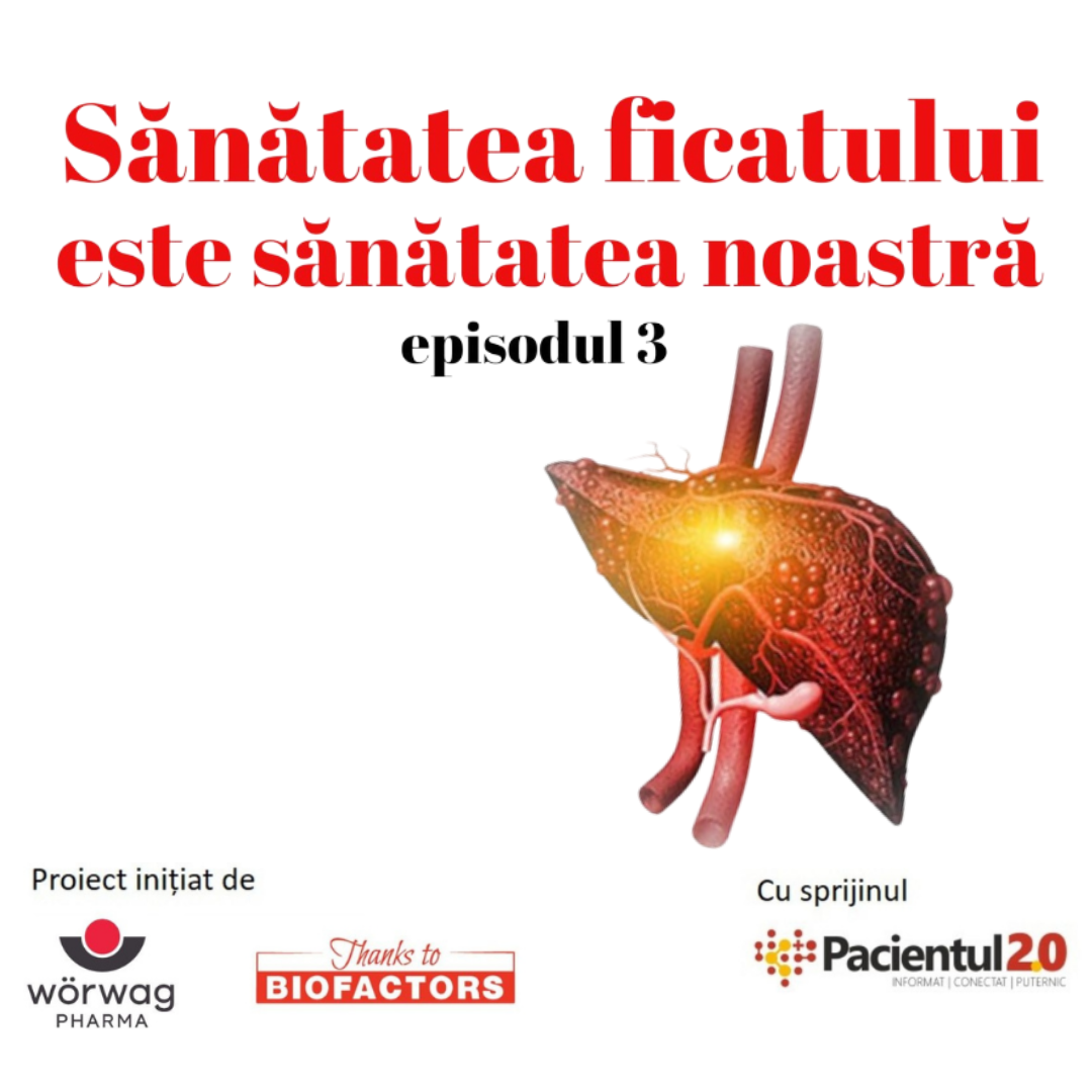 Sănătatea ficatului este sănătatea noastră – Episodul 3 Sănătatea ficatului este sănătatea noastră – Episodul 3